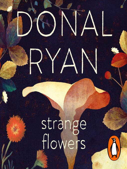 Title details for Strange Flowers by Donal Ryan - Available